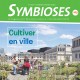 Symbioses 103: Cultiver en ville